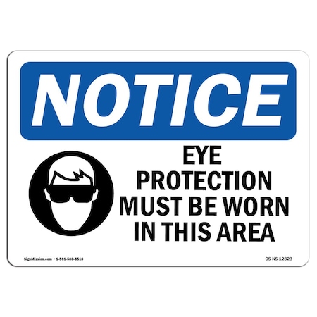 OSHA Notice Sign, Eye Protection Must Be Worn With Symbol, 14in X 10in Rigid Plastic
